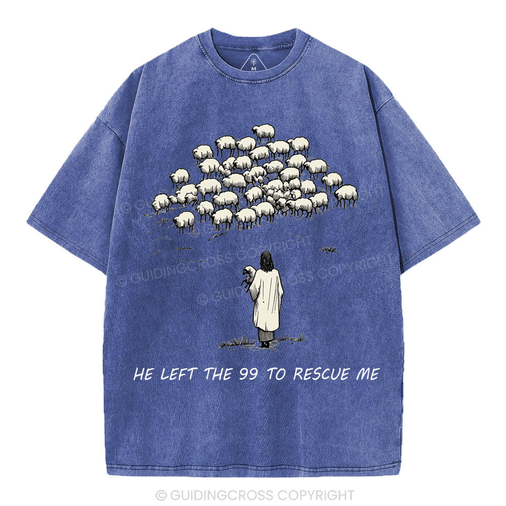 He Left The 99 To Rescue Me Christian Washed T-Shirt