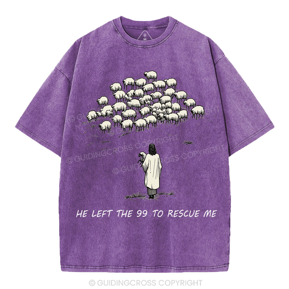 He Left The 99 To Rescue Me Christian Washed T-Shirt