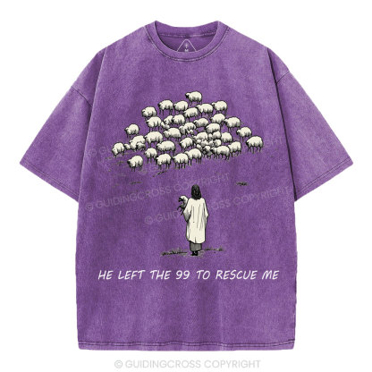 He Left The 99 To Rescue Me Christian Washed T-Shirt