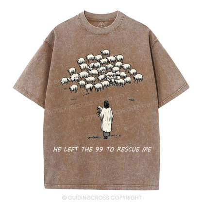 He Left The 99 To Rescue Me Christian Washed T-Shirt