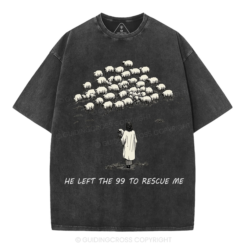 He Left The 99 To Rescue Me Christian Washed T-Shirt