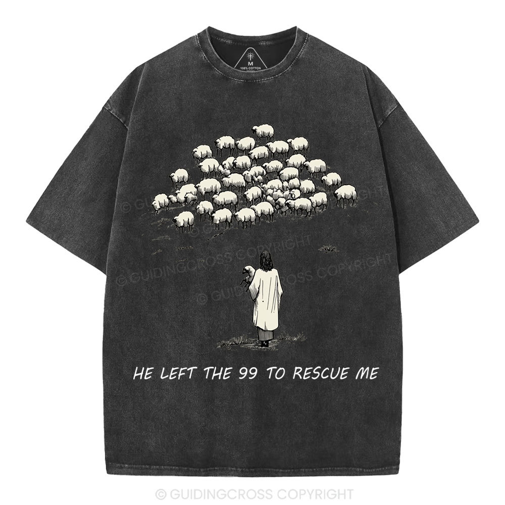 He Left The 99 To Rescue Me Christian Washed T-Shirt