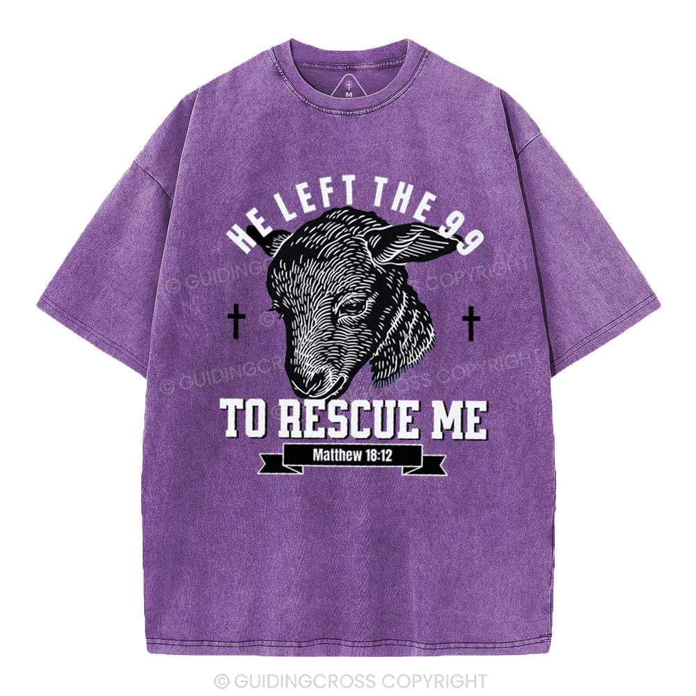 He Left The 99 To Rescue Me Christian Washed T-Shirt