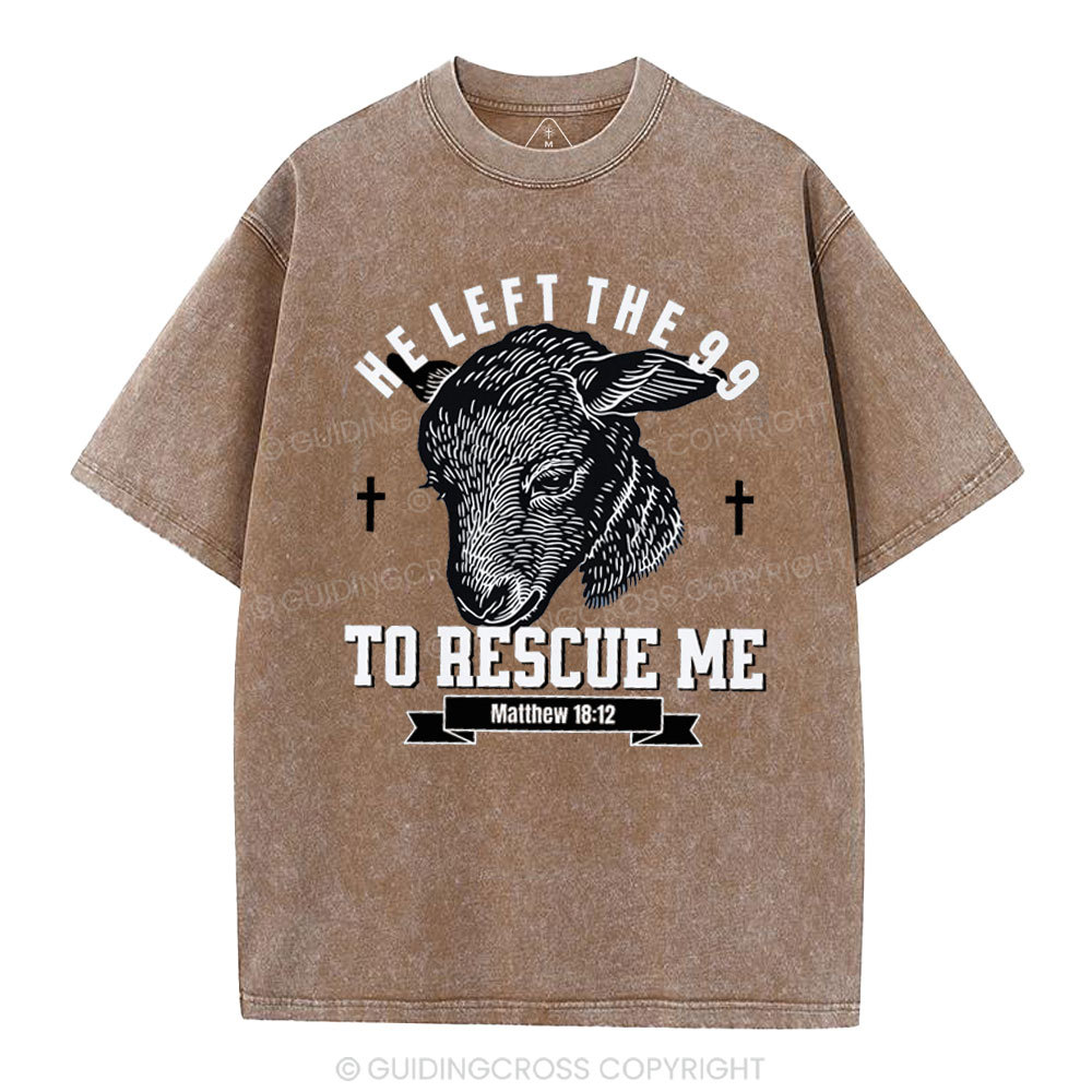He Left The 99 To Rescue Me Christian Washed T-Shirt