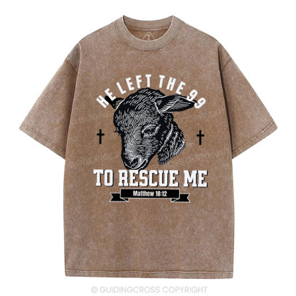 He Left The 99 To Rescue Me Christian Washed T-Shirt
