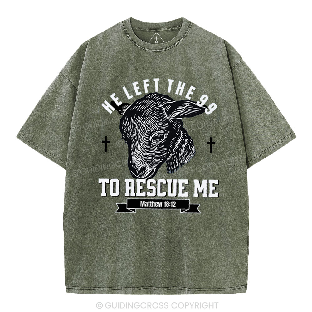 He Left The 99 To Rescue Me Christian Washed T-Shirt