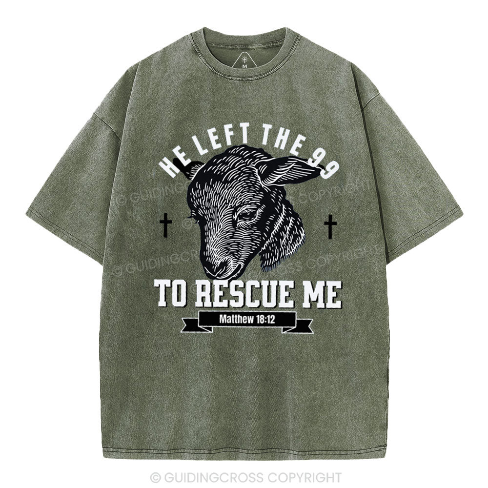 He Left The 99 To Rescue Me Christian Washed T-Shirt