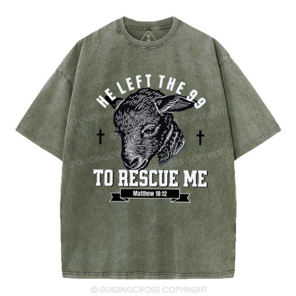 He Left The 99 To Rescue Me Christian Washed T-Shirt