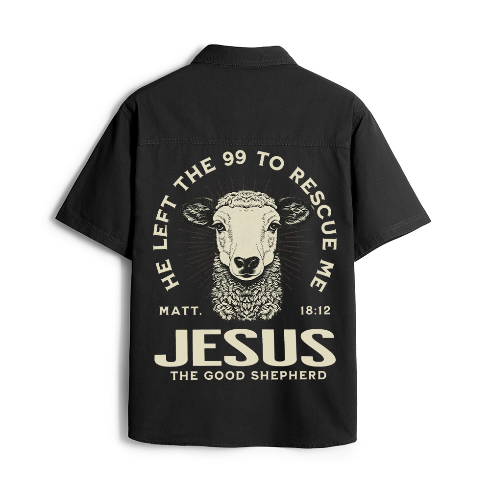 He Left The 99 To Rescue Me Christian Work Shirt 