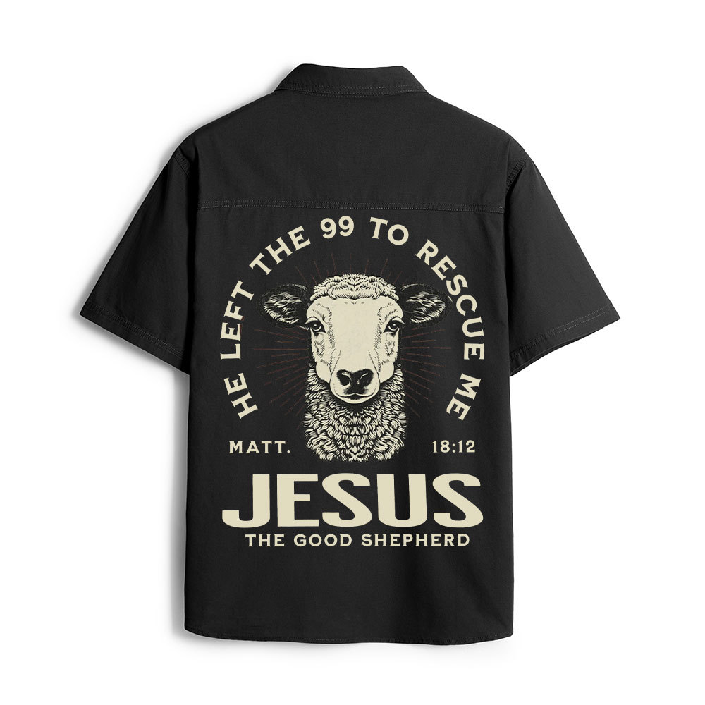 He Left The 99 To Rescue Me Christian Work Shirt 