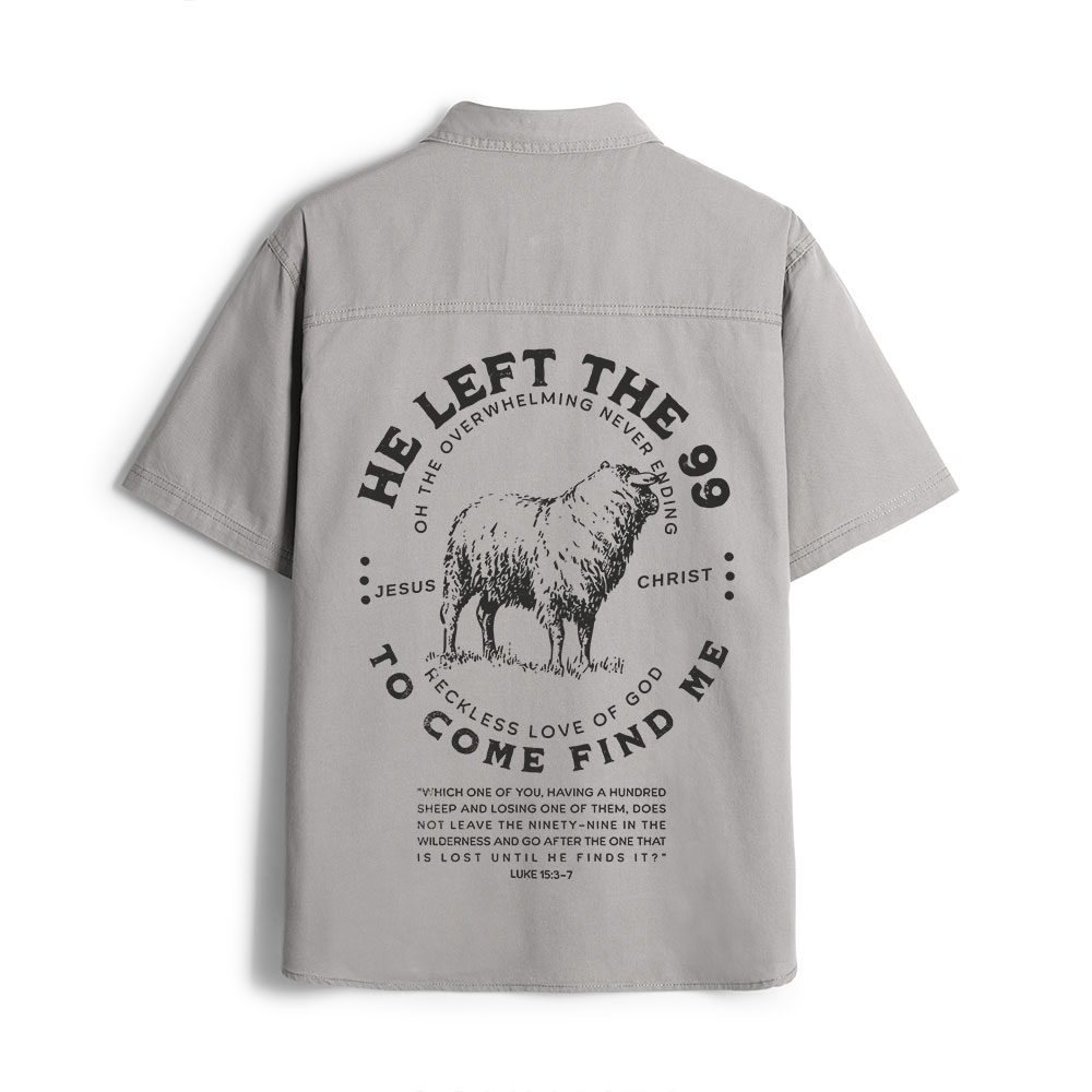 He Left The 99 To Rescue Me Christian Work Shirt 