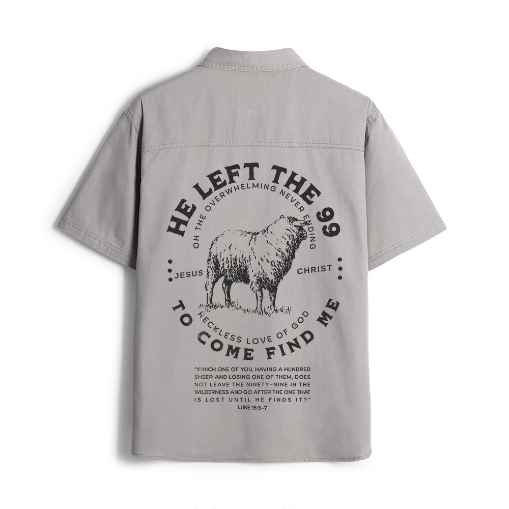 He Left The 99 To Rescue Me Christian Work Shirt 