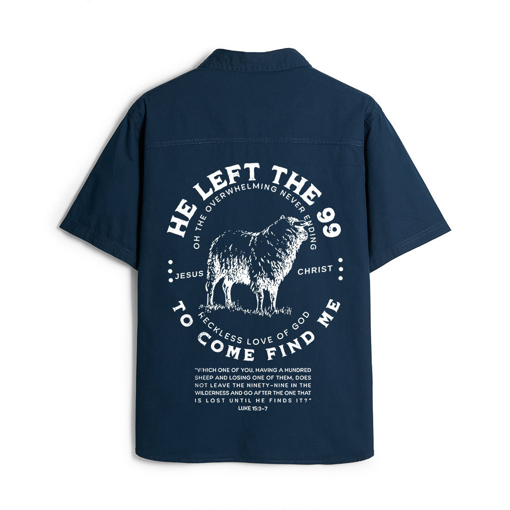 He Left The 99 To Rescue Me Christian Work Shirt 