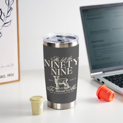 He Left The 99 To Rescues Me Christian 20OZ Tumbler