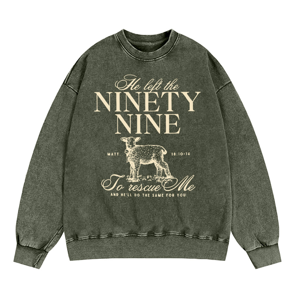 He Left The 99 To Rescues Me Christian Washed Sweatshirt