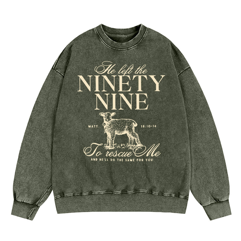 He Left The 99 To Rescues Me Christian Washed Sweatshirt