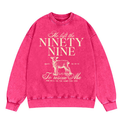 He Left The 99 To Rescues Me Christian Washed Sweatshirt