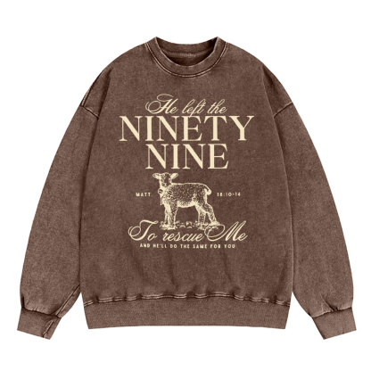 He Left The 99 To Rescues Me Christian Washed Sweatshirt