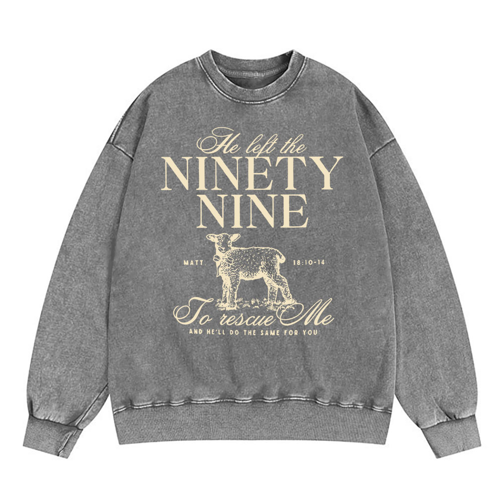 He Left The 99 To Rescues Me Christian Washed Sweatshirt