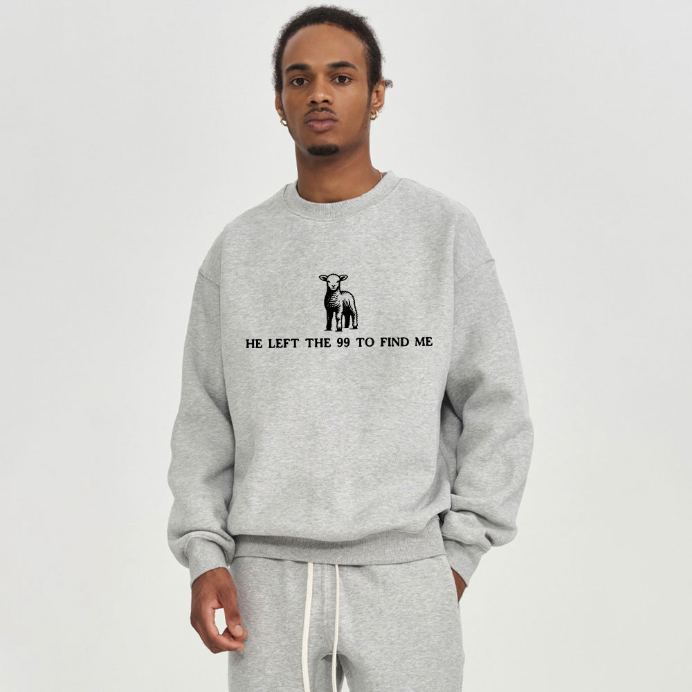 He Left The 99 To Resuce Me Christian Fleece Sweatshirt