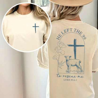 He Left The 99 To Resuce Me Christian Washed T-Shirt