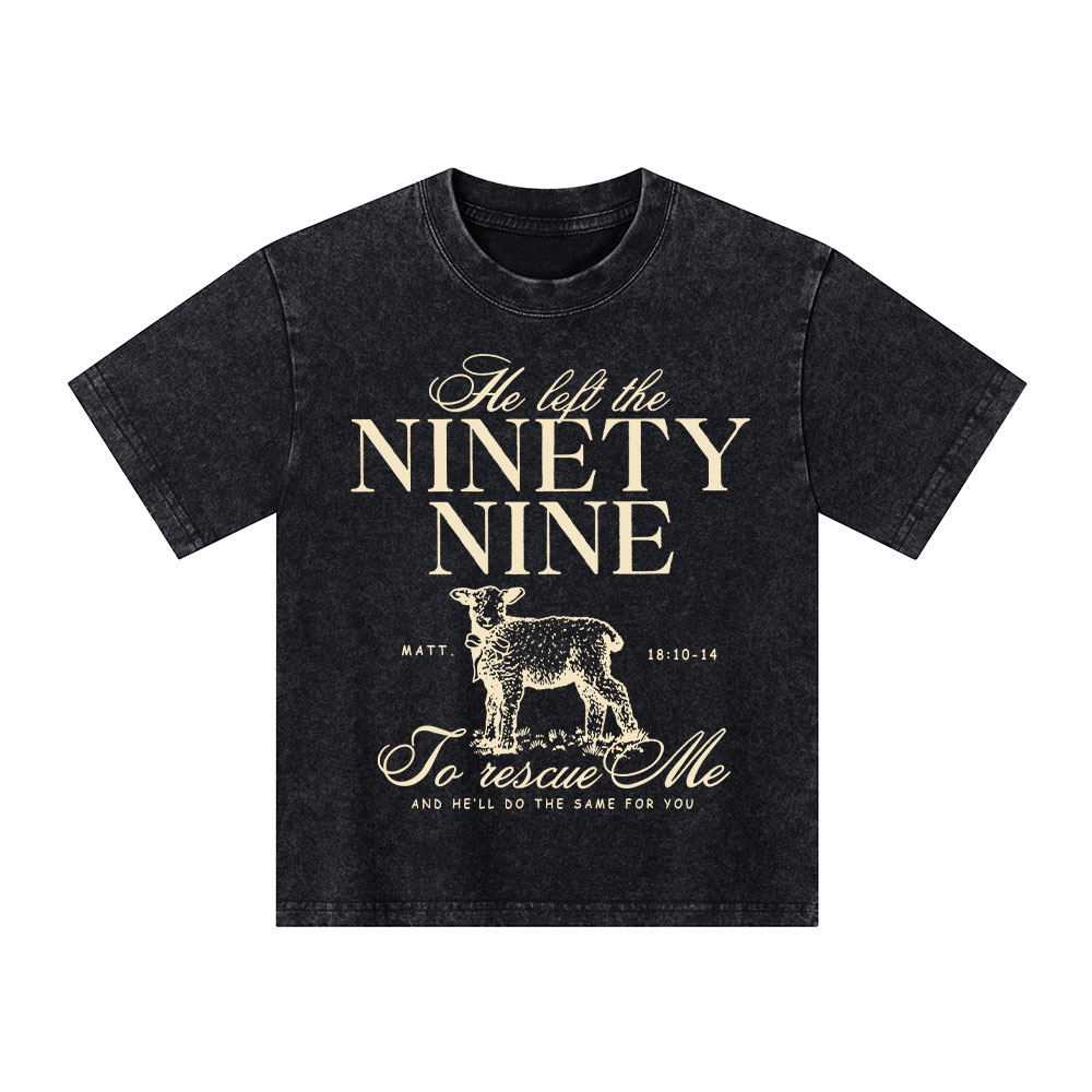 He Left The 99 To Resuce Me Kid Washed T-Shirt