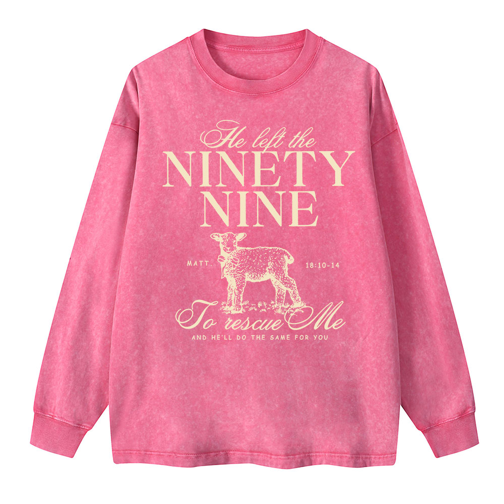 He Left The 99 To Resuce Me Washed Long Sleeve T-Shirt