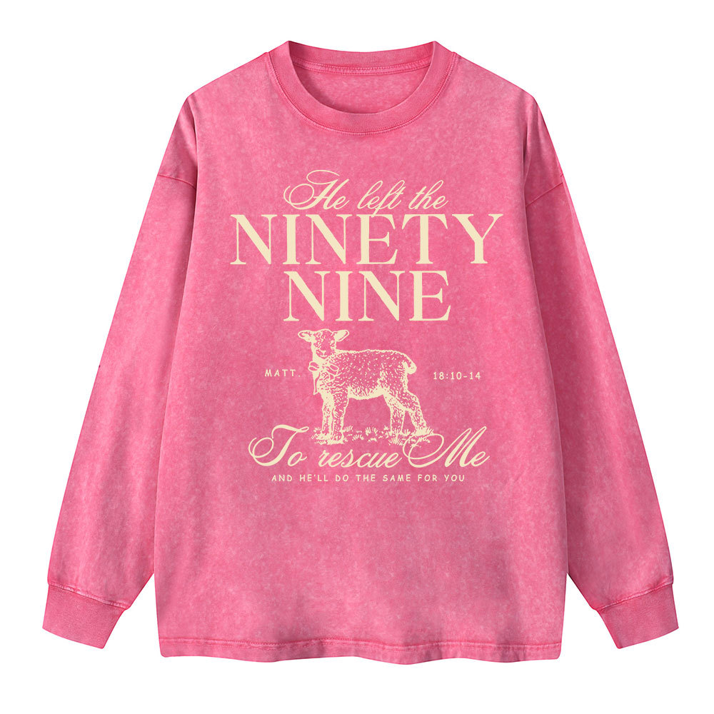 He Left The 99 To Resuce Me Washed Long Sleeve T-Shirt