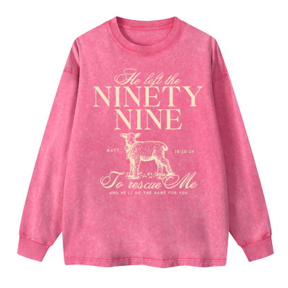 He Left The 99 To Resuce Me Washed Long Sleeve T-Shirt