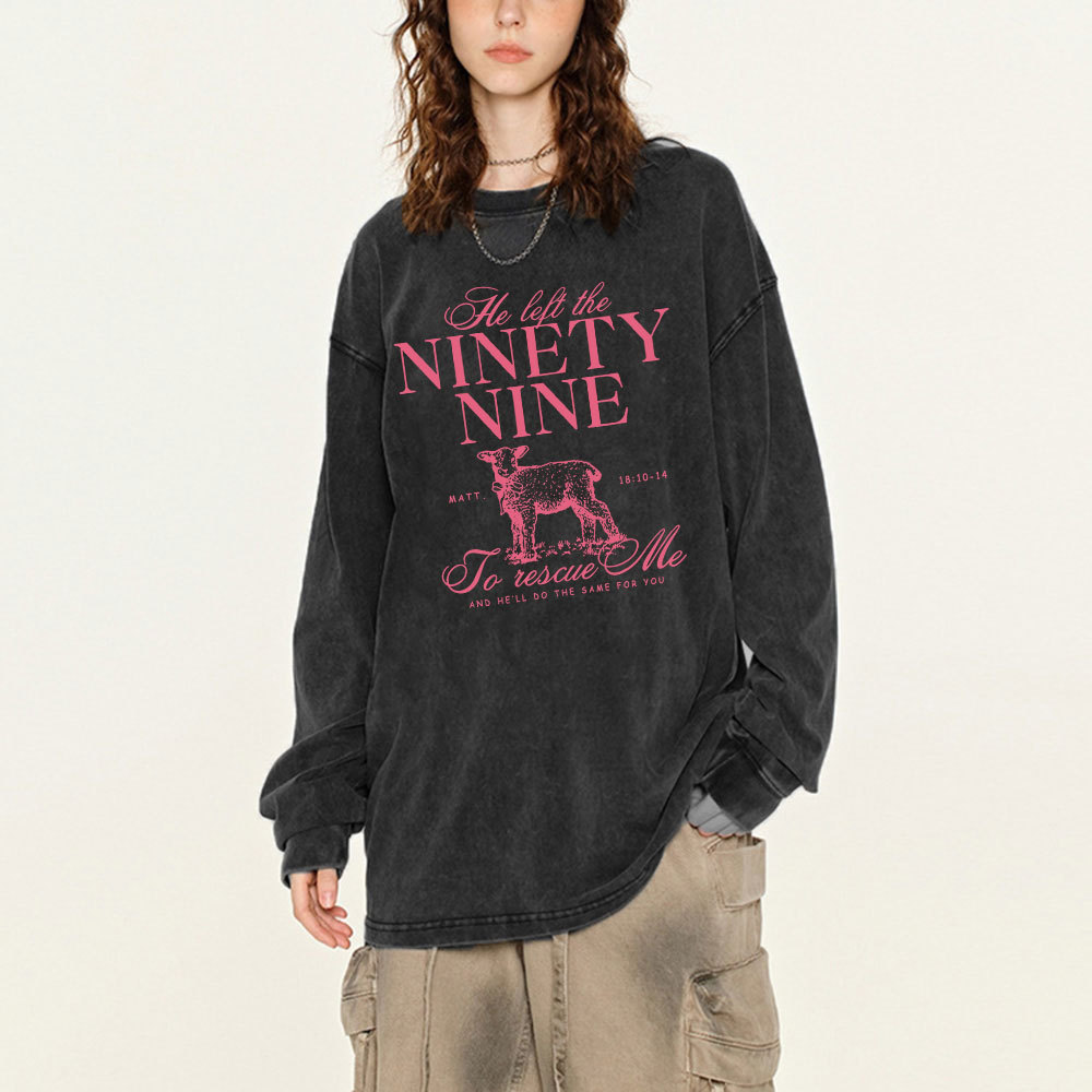 He Left The 99 To Resuce Me Washed Long Sleeve T-Shirt