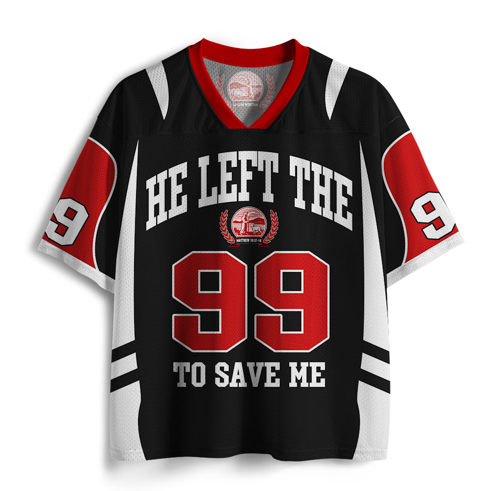 He Left The 99 To Save Me Christian Mesh Jersey