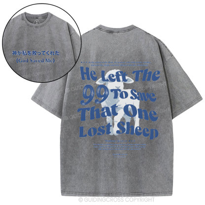 He Left The 99 To Save That One Lost Sheep Christian Washed T-Shirt