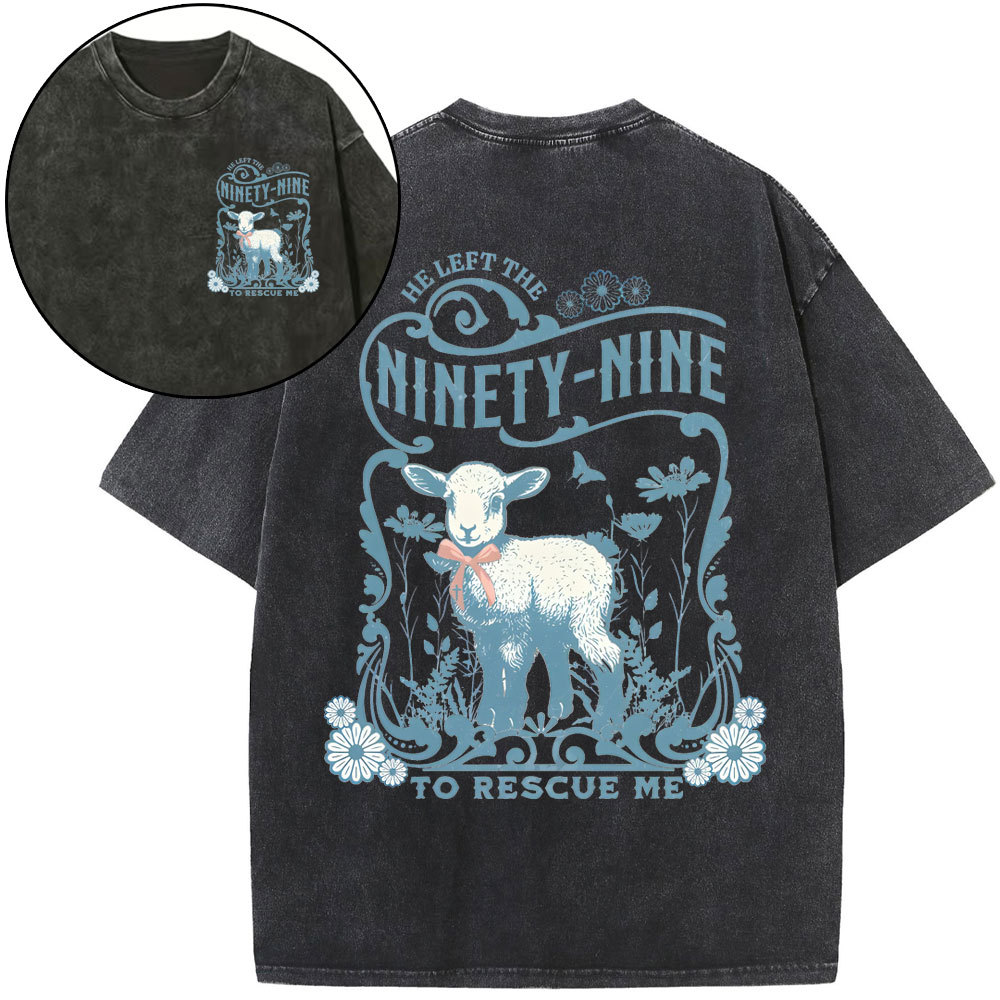 He Left The Ninety-Nine To Resuce Me Christian Washed T-Shirt