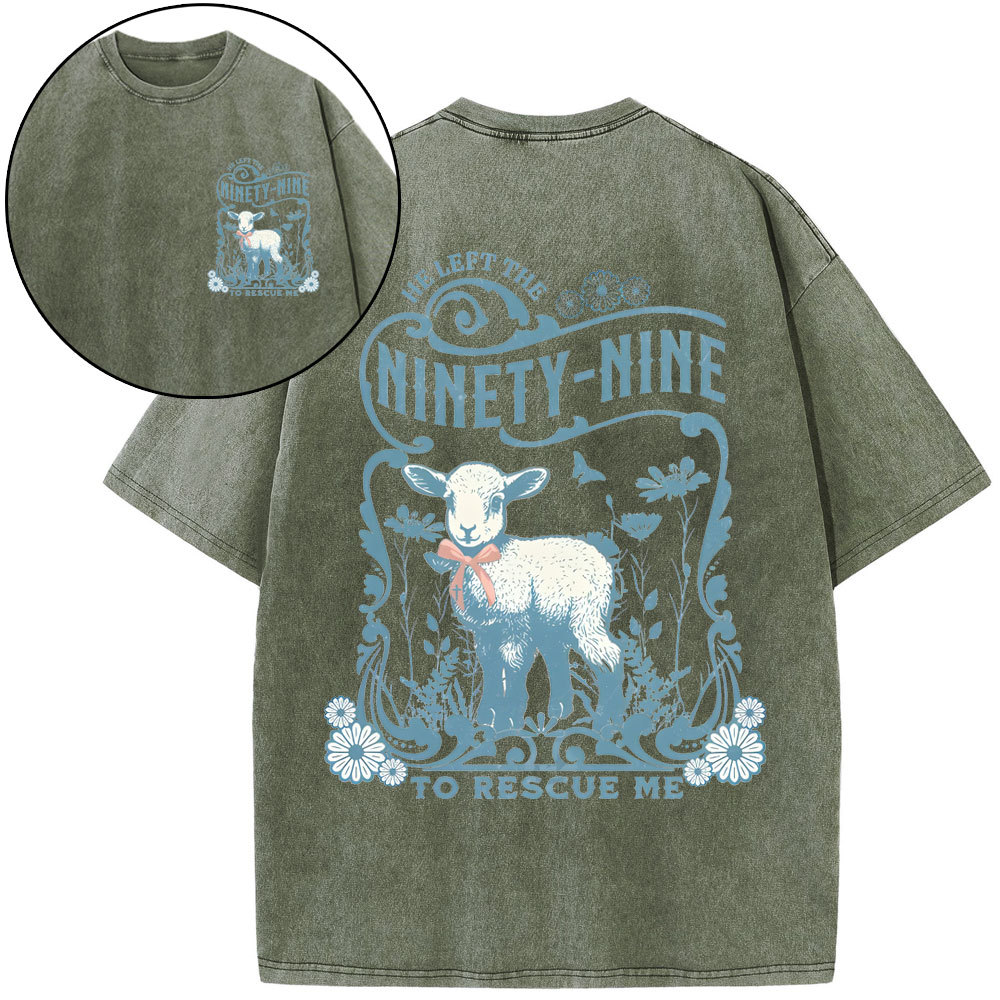 He Left The Ninety-Nine To Resuce Me Christian Washed T-Shirt