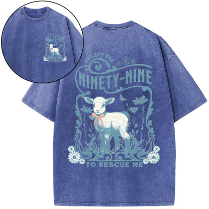 He Left The Ninety-Nine To Resuce Me Christian Washed T-Shirt