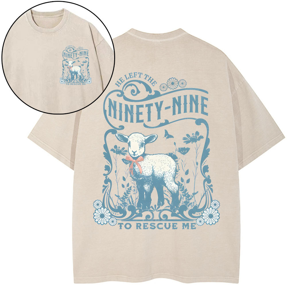 He Left The Ninety-Nine To Resuce Me Christian Washed T-Shirt