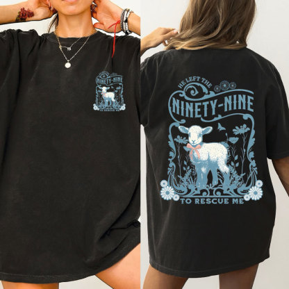He Left The Ninety-Nine To Resuce Me Christian Washed T-Shirt