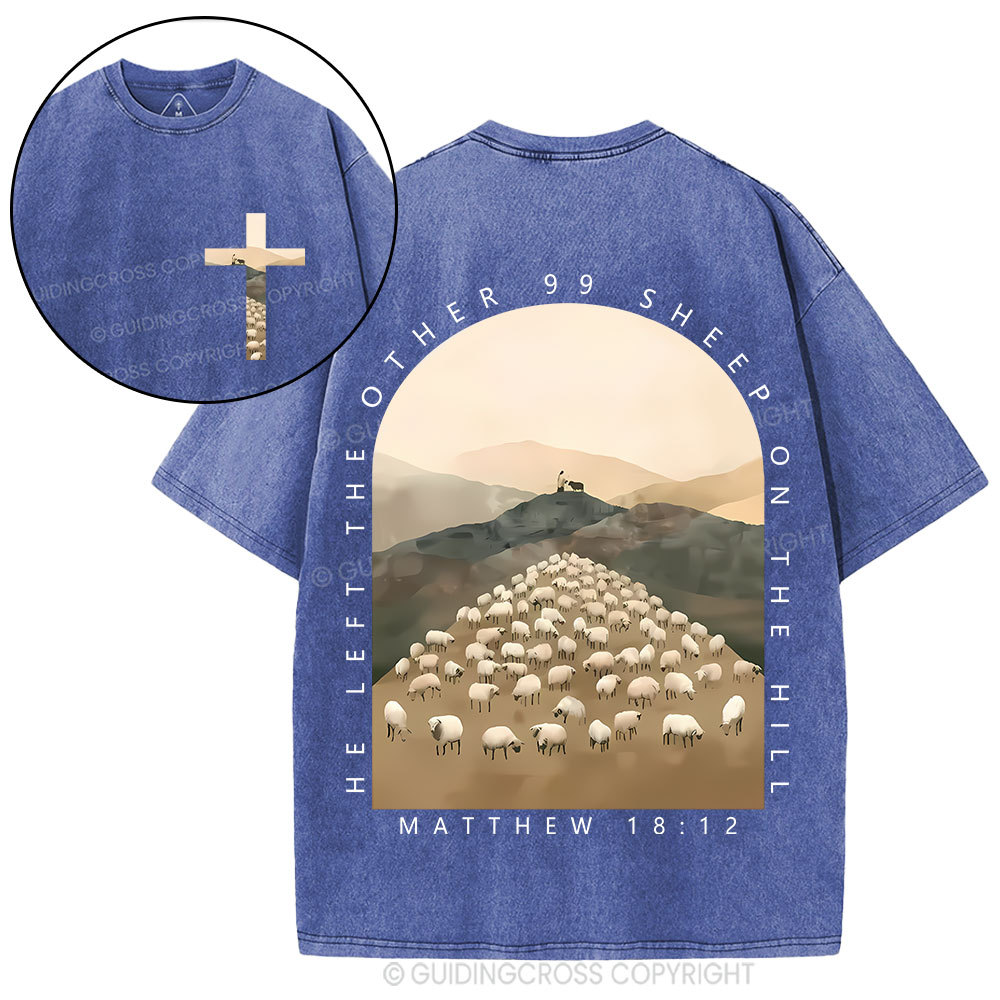 He Left The Other 99 Sheep On The Hill Christian Washed T-Shirt