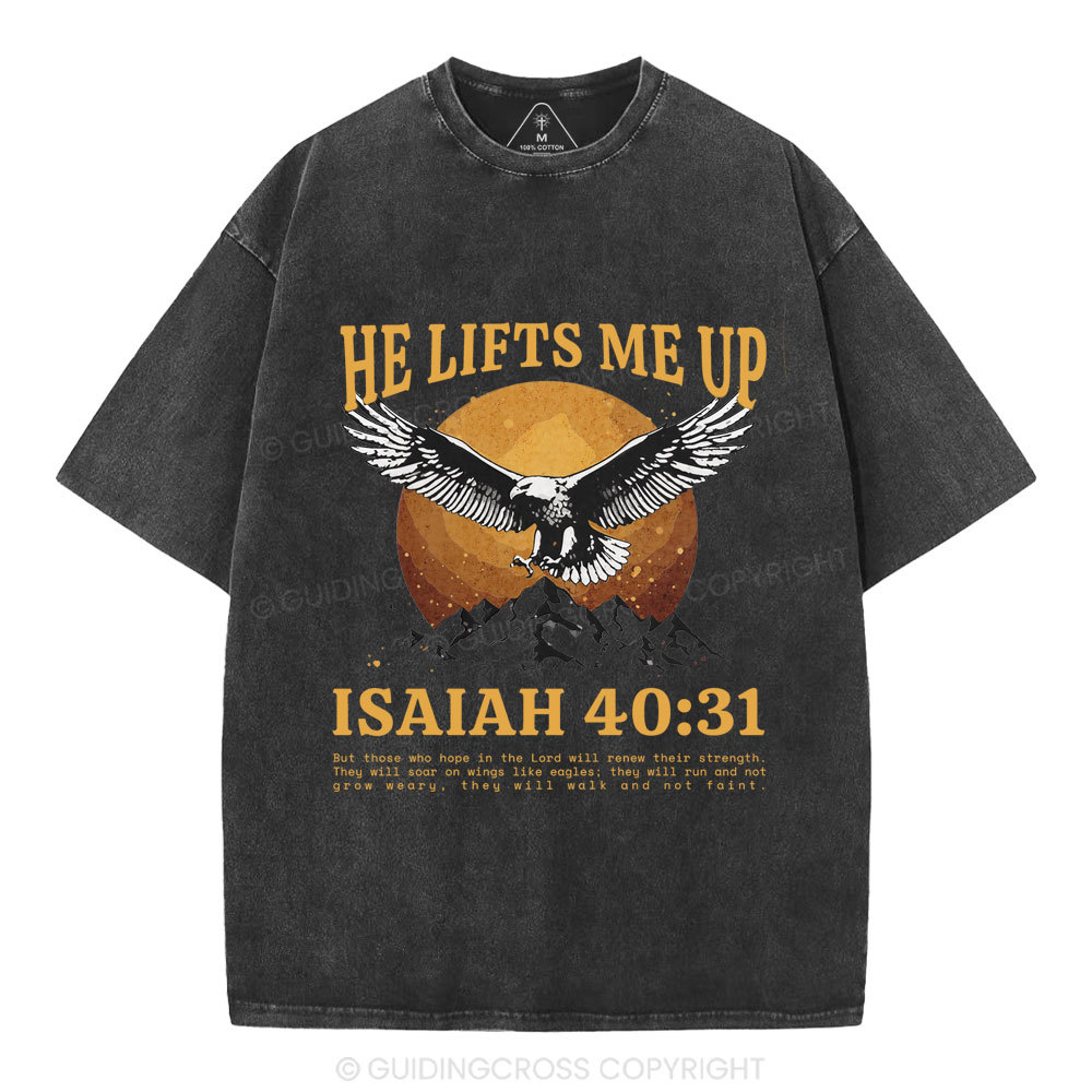 He Lifts Me Up Christian Washed T-Shirt