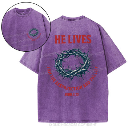 He Lives I Am The Resurrection And The Life Christian Washed T-Shirt