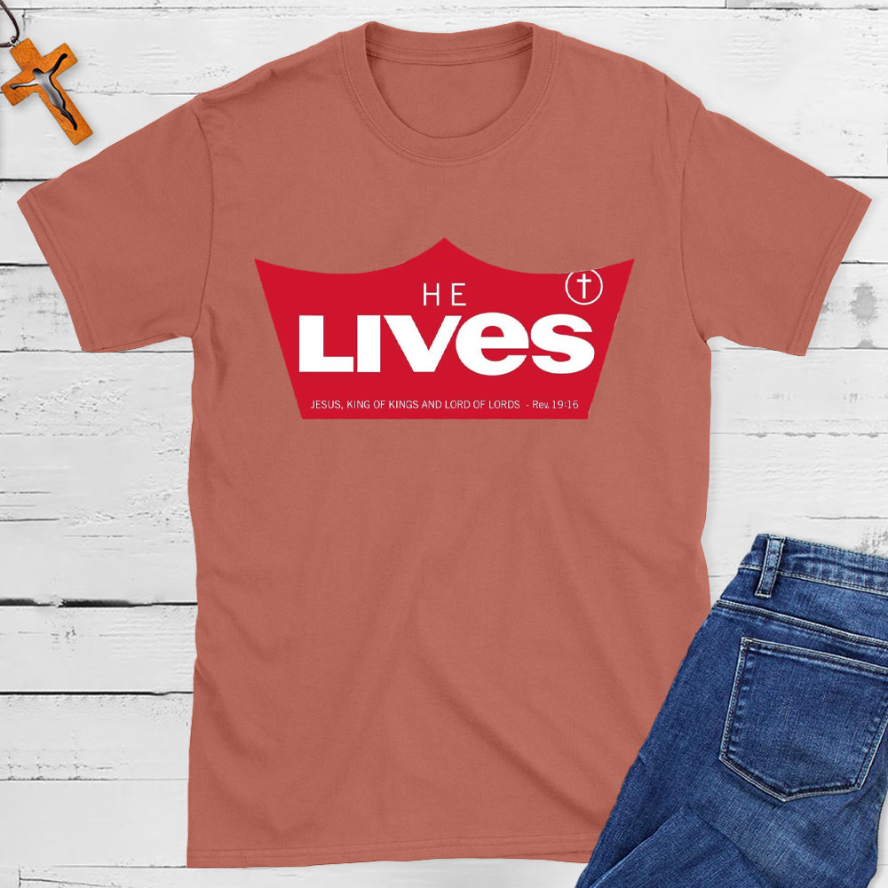 He Lives Jesus King Of Kings Christian T-Shirt