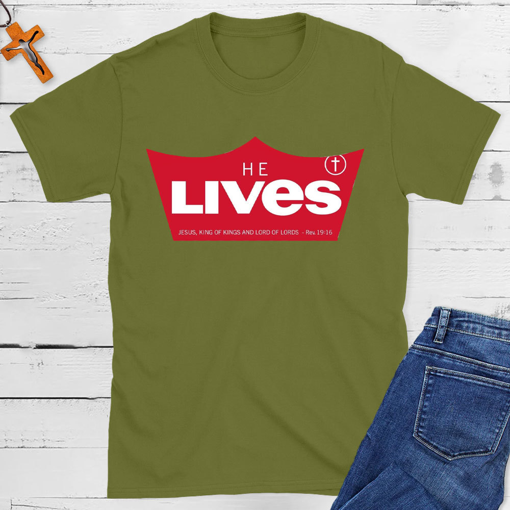 He Lives Jesus King Of Kings Christian T-Shirt