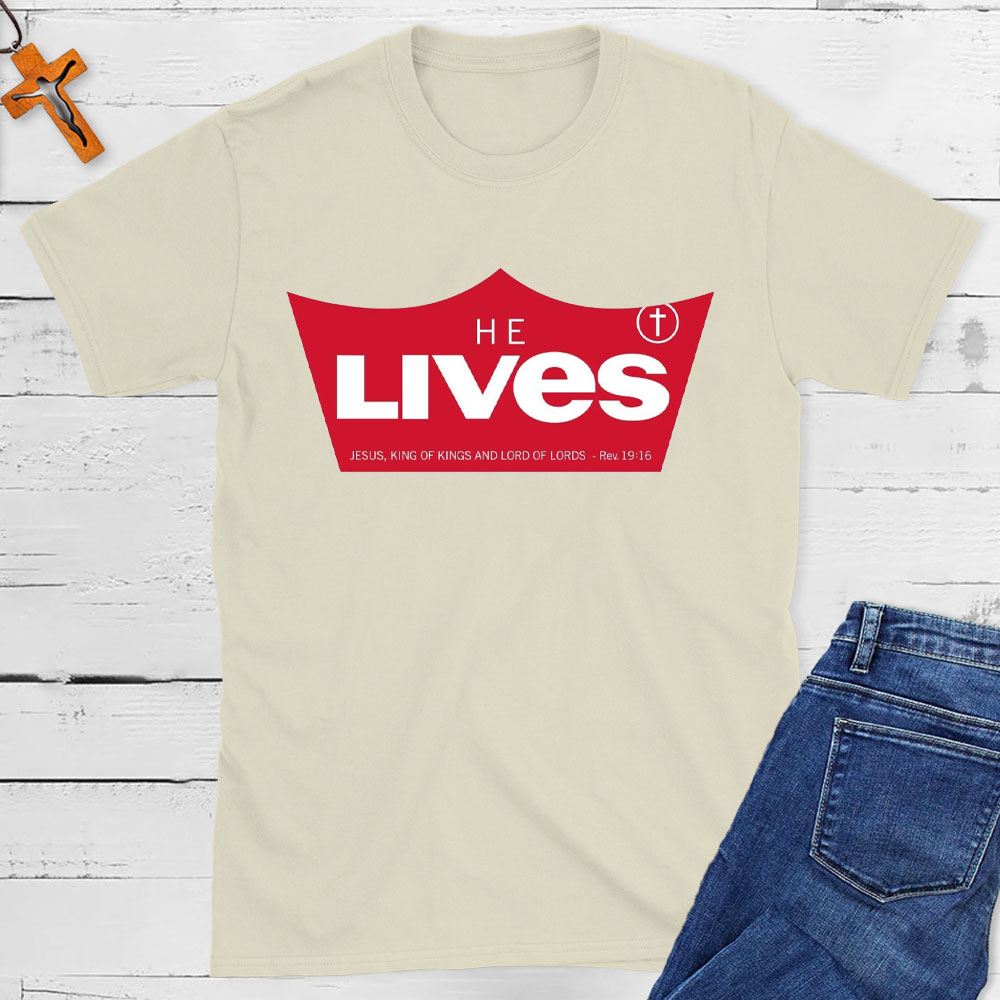 He Lives Jesus King Of Kings Christian T-Shirt