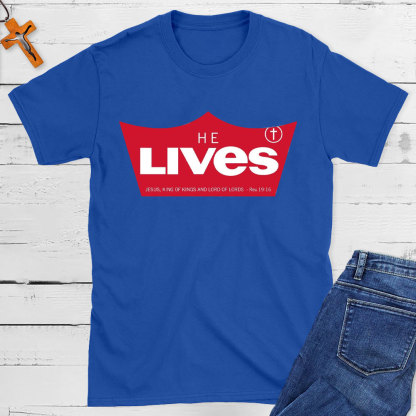He Lives Jesus King Of Kings Christian T-Shirt