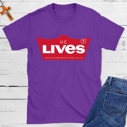 He Lives Jesus King Of Kings Christian T-Shirt
