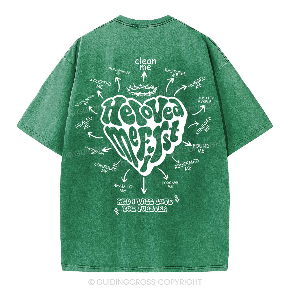 He Loved Me First Christian Washed T-Shirt