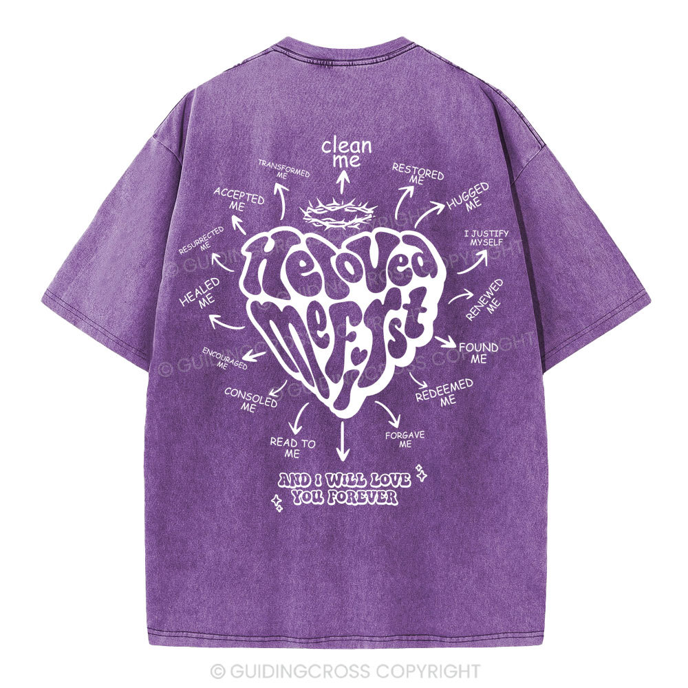 He Loved Me First Christian Washed T-Shirt