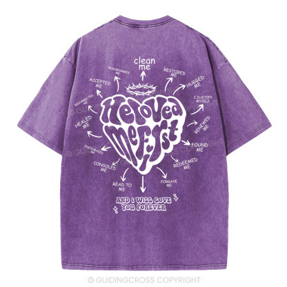 He Loved Me First Christian Washed T-Shirt