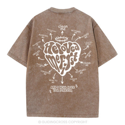 He Loved Me First Christian Washed T-Shirt