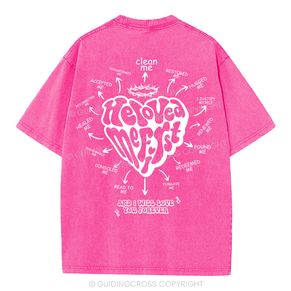 He Loved Me First Christian Washed T-Shirt
